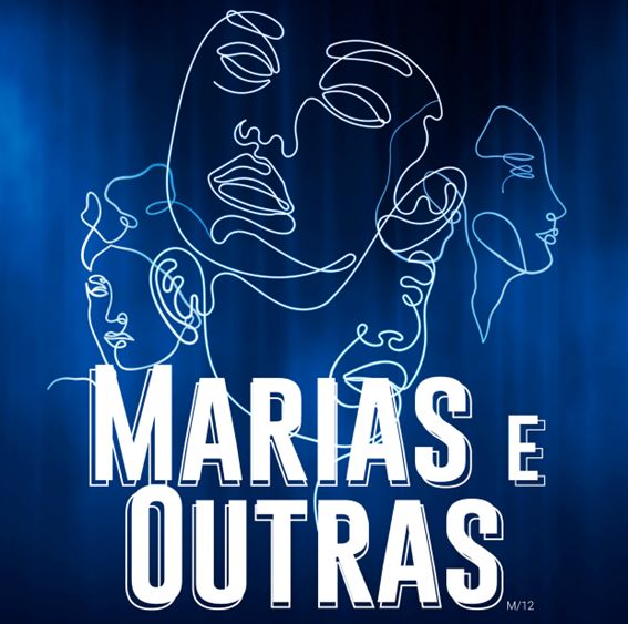 Teatro: “Maria e Outras” sexta-feira, 05 de julho, na Malaposta
