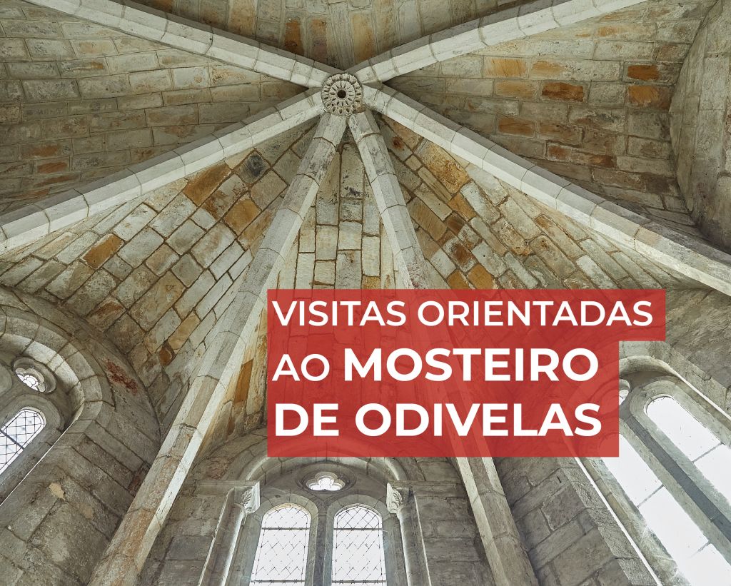 Visitas Orientadas ao Mosteiro de São Dinis e São Bernardo de Odivelas