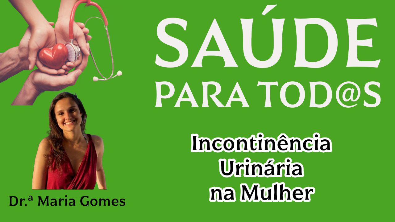 Saúde para Tod@s | Incontinência Urinária na Mulher