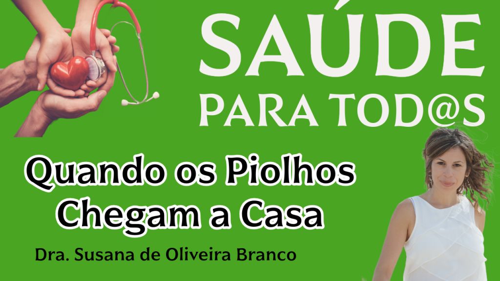 Saúde para Tod@s | Quando os Piolhos Chegam a Casa