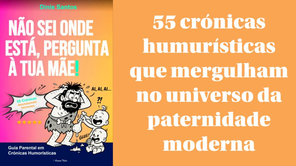 “Não sei onde está, pergunta à tua Mãe!” novo livro de Dinis Santos