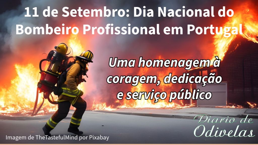 11 de setembro: Dia Nacional do Bombeiro Profissional em Portugal