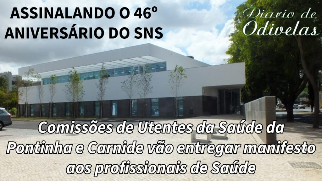 Comissões de Utentes da Saúde da Pontinha e Carnide vão entregar manifesto aos profissionais de Saúde