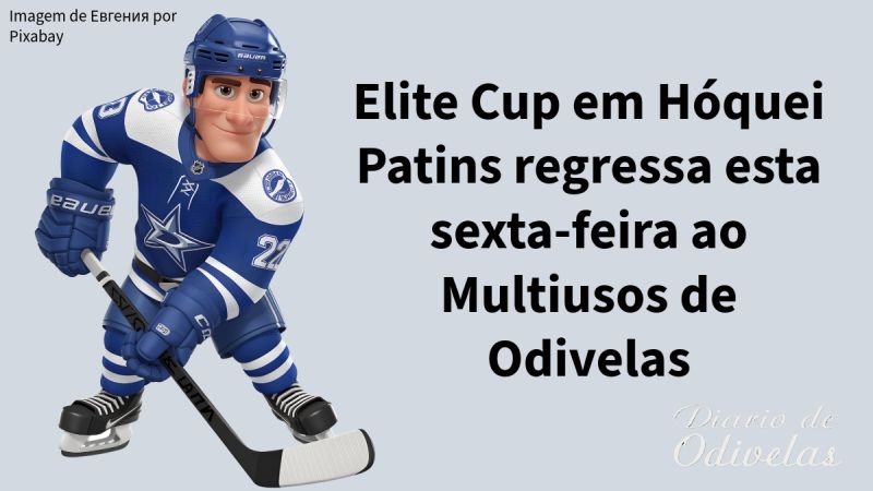 Elite Cup em Hóquei Patins regressa esta sexta-feira ao Multiusos de Odivelas