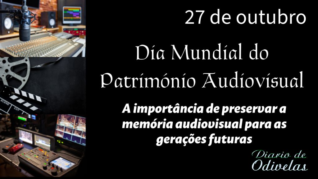 27 de Outubro – Dia Mundial do Património Audiovisual