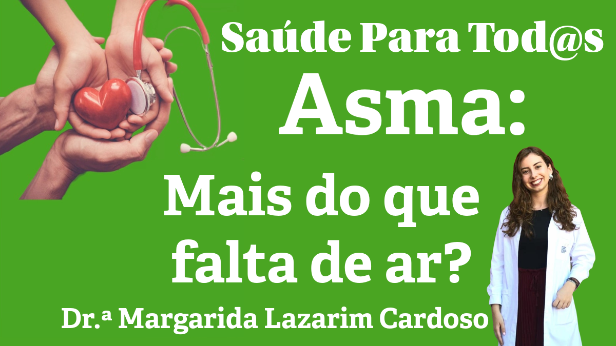 Saúde para Tod@s | Asma: Mais do que falta de ar?