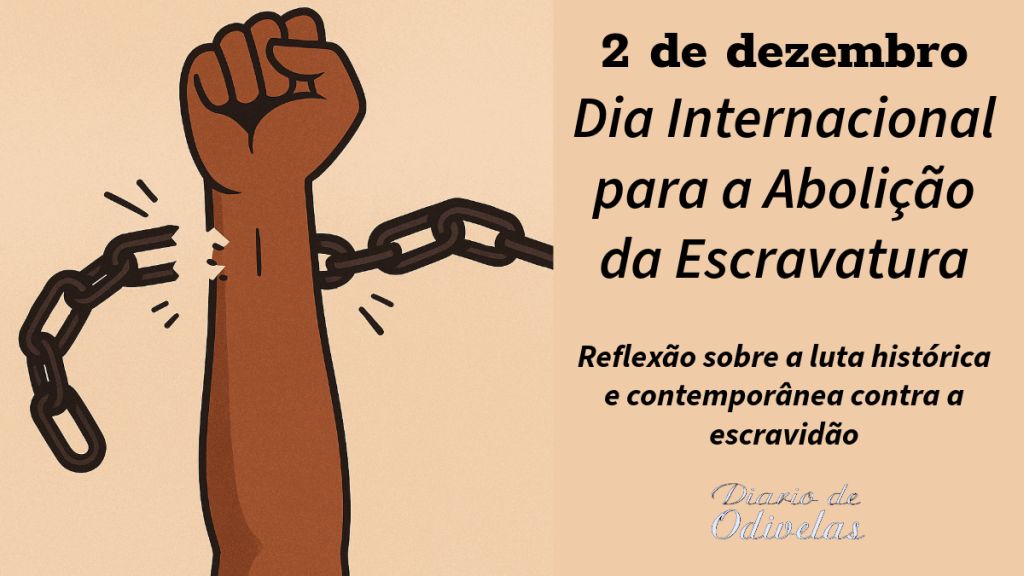 2 de dezembro — Dia Internacional para a Abolição da Escravatura