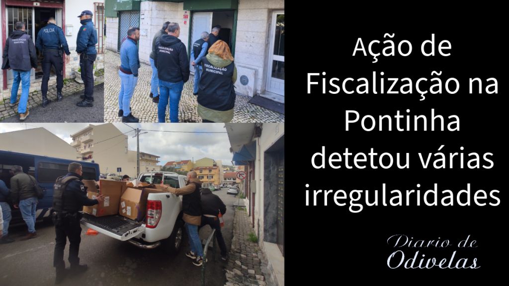 Ação de Fiscalização na Pontinha detetou várias irregularidades