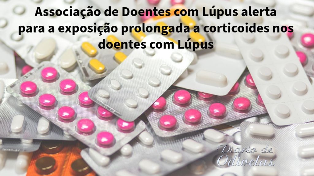Associação de Doentes com Lúpus alerta para a exposição prolongada a corticoides nos doentes com Lúpus