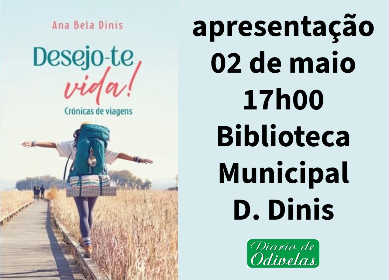 Apresentação do livro “Desejo‑te a Vida! — Crónicas de Viagens” na BMDD