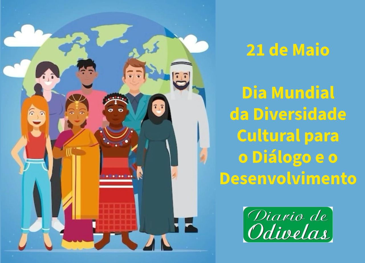 21 de Maio — Dia Mundial da Diversidade Cultural para o Diálogo e o Desenvolvimento
