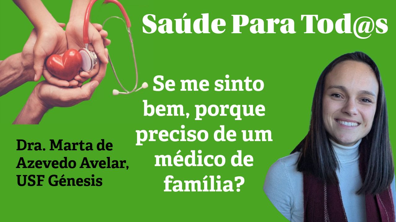 Se me sinto bem, porque preciso de um médico de família?