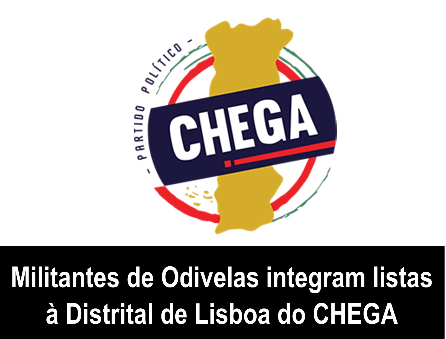 Militantes de Odivelas integram listas à Distrital de Lisboa do CHEGA