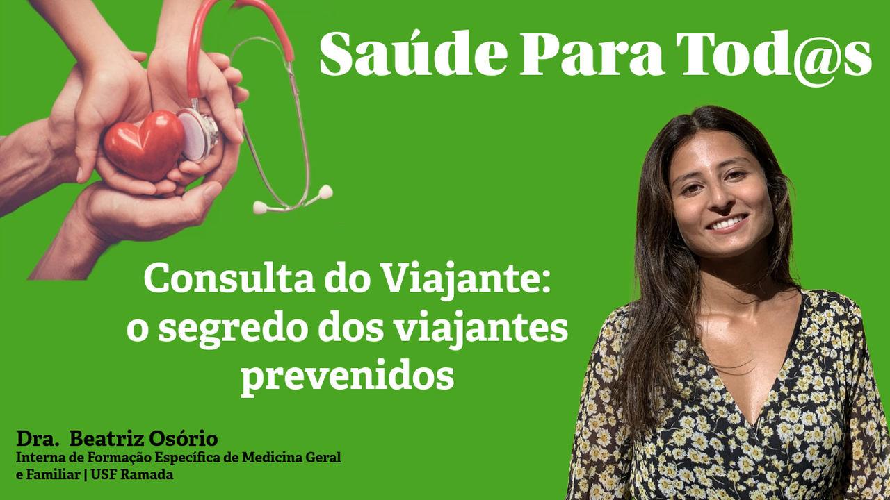 Saúde para Tod@s – Consulta do Viajante: o segredo dos viajantes prevenidos
